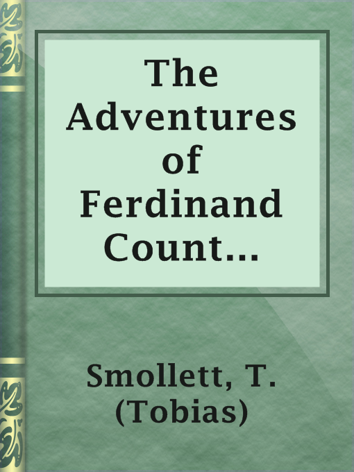 Title details for The Adventures of Ferdinand Count Fathom — Volume 02 by T. (Tobias) Smollett - Available